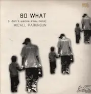 Micall Parknsun - So What / I Don't Wanna Stay Here