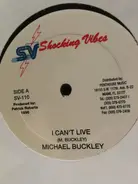Michael Buckley / Devonte - I Can't Live / Good Wine