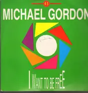 Michael Gordon - I Want To Be Free