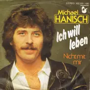 Michael Hanisch - Ich Will Leben