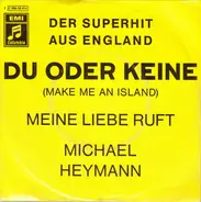 Michael Heymann - Du Oder Keine (Make Me An Island)