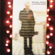 Michael J. Sheehy - Ill Gotten Gains