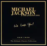 Michael Jackson & The Jackson 5 - We Love You! - The Definite Classics Collection