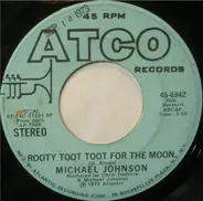 Michael Johnson - Rooty Toot Toot For The Moon