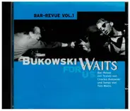 Michael Kiessling , Karl-Heinz Heil & The Rain Dogs - Bukowski Waits For Us - Bar-Revue Vol.1