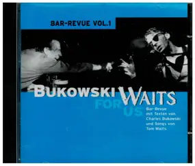Michael Kiessling , Karl-Heinz Heil & The Rain Do - Bukowski Waits For Us - Bar-Revue Vol.1