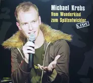 Michael Krebs - Vom Wunderkind Zum Spätentwickler - Live