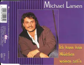 Michael Larsen - Ich Kann Kein Mädchen Weinen Seh'n