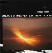 Michael Sagmeister , Christoph Spendel - So Near So Far
