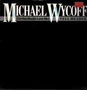 Michael Wycoff - (Do You Really Love Me) Tell Me Love/You've Got It Coming