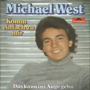 Michael West - Komm Einfach Zu Mir