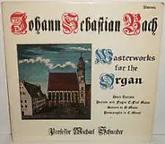 Michael Schneider, Johann Sebastian Bach - Masterworks For The Organ