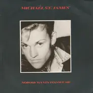 Michael St.James - Nobody Wants To Love Me