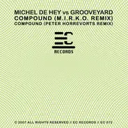 Michel De Hey vs. Grooveyard - Compound