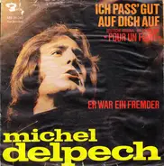 Michel Delpech - Ich Pass' Gut Auf Dich Auf