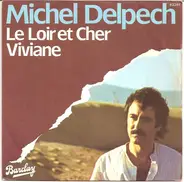 Michel Delpech - Le Loir et Cher / Viviane