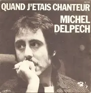 Michel Delpech - Quand J'Etais Chanteur