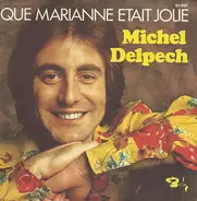 Michel Delpech - Que Marianne Etait Jolie