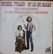 Michel Fugain Et Le Big Bazar - Les Acadiens