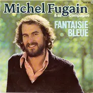 Michel Fugain Et Sa Compagnie - Fantaisie Bleue