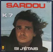 Michel Sardou - K.7 / Si J'Etais