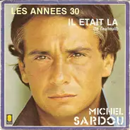 Michel Sardou - Les Années 30 / Il Etait Là (Le Fauteuil)