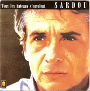 Michel Sardou - Tous Les Bateaux S'envolent