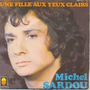 Michel Sardou - Une Fille Aux Yeux Clairs / Le Bon Temps C'est Quand?
