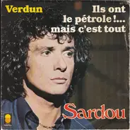 Michel Sardou - Verdun / Ils Ont Le Pétrole!... Mais C'est Tout