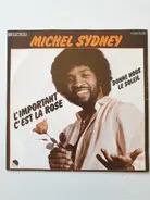 Michel Sydney - L'Important C'Est La Rose