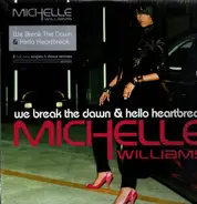 Michelle Williams - We Break The Dawn / Hello Heartbreak