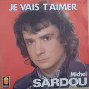 Michel Sardou - Je Vais T'Aimer