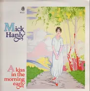 Mick Hanly - A Kiss in the Morning Early