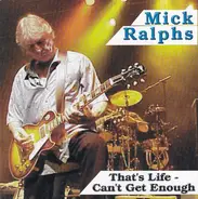 Mick Ralphs - That's Life - Can't Get Enough