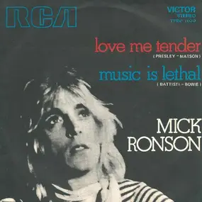 Mick Ronson - Love Me Tender / Music Is Lethal