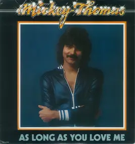Mickey Thomas - As Long as You Love Me