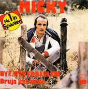 Micky - Bye, Bye Fraeulein / Bruja Por Amor