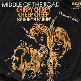 Middle of the Road - chirpy chirpy cheep cheep / rainin' 'n painin'