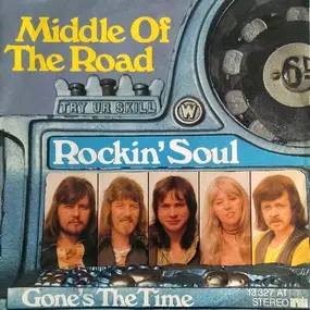 Middle of the Road - Rockin`Soul / Gone's The Time