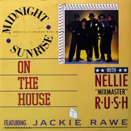 Midnight Sunrise With Nellie Rush Featuring Jackie Rawe - On The House