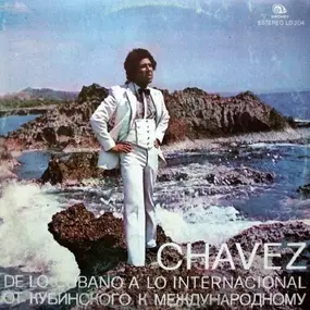 Chavez - De Lo Cubano A Lo Internacional