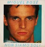 Miguel Bosé - Non Siamo Soli