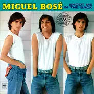 Miguel Bosé - Shoot Me In The Back