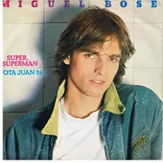 Miguel Bosé - Super, Superman / Vota Juan 26
