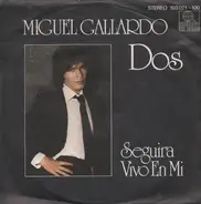 Miguel Gallardo - Dos / Seguira Vivo En Mi