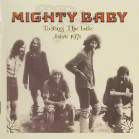 Mighty Baby - Tasting the Life: Live 1971