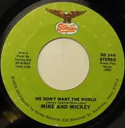 Mike & Mickey / Mike Lunsford - We Don't Want The World