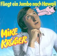 Mike Krüger - Fliegt Ein Jumbo Nach Hawaii
