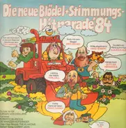 Mike Krüger, Gottlieb Wendehals, Frank Zander... - Die Neue Blödel-Stimmungs-Hitparade '84