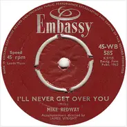 Mike Redway / The Typhoons - I'll Never Get Over You / Come On